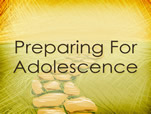 Preparing For Adolescence